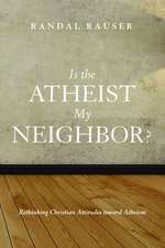 Is the Atheist My Neighbor?