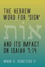 The Hebrew Word for 'Sign' and Its Impact on Isaiah 7: 14