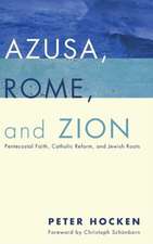 Azusa, Rome, and Zion