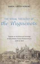 The Visual Theology of the Huguenots