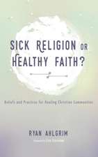 Sick Religion or Healthy Faith?