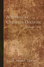 A System of Christian Doctrine, Volume 1