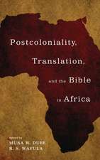 Postcoloniality, Translation, and the Bible in Africa