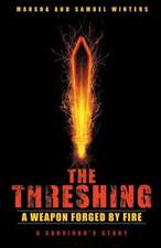 The Threshing: A Weapon Forged by Fire