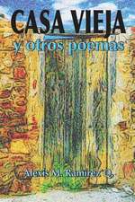 Casa Vieja y Otros Poemas