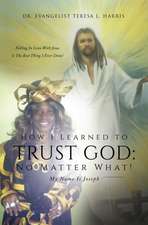 How I Learned to Trust God No Matter What