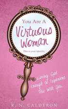 You Are a Virtuous Woman