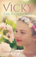 Vicky: The Flower Girl