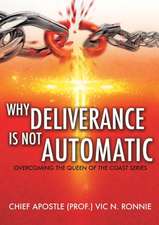 Why Deliverance Is Not Automatic