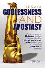 The Age of Godlessness and Apostasy