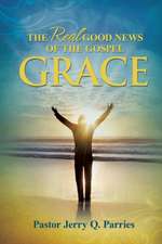 Grace the Real Good News of the Gospel