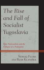 Rise and Fall of Socialist Yugoslavia