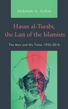 Hasan al-Turabi, the Last of the Islamists