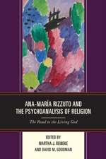 Ana-Maria Rizzuto and the Psychoanalysis of Religion