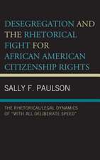 Desegregation and the Rhetorical Fight for African American Citizenship Rights