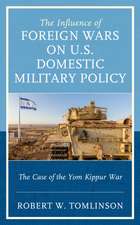 The Influence of Foreign Wars on U.S. Domestic Military Policy