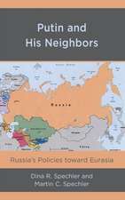 PUTIN AMP HIS NEIGHBORSRUSSIAS