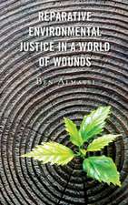 Reparative Environmental Justice in a World of Wounds