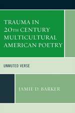 Trauma in 20th Century Multicultural American Poetry