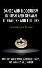 Dance and Modernism in Irish and German Literature and Culture: Connections in Motion