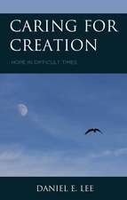 Caring for Creation: Hope in Difficult Times