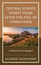 Central Europe Thirty Years after the Fall of Communism