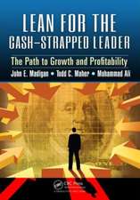 Lean for the Cash-Strapped Leader: The Path to Growth and Profitability