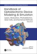 Handbook of Optoelectronic Device Modeling and Simulation: Lasers, Modulators, Photodetectors, Solar Cells, and Numerical Methods, Vol. 2