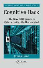 Cognitive Hack: The New Battleground in Cybersecurity ... the Human Mind