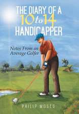 The Diary of a 10 to 14 Handicapper