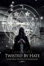 Baker, L: Twisted By Hate