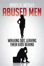 Abused Men Walking Out, Leaving Their Kids Behind