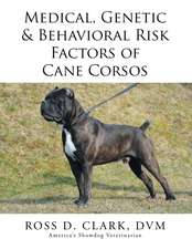 Medical, Genetic & Behavioral Risk Factors of Cane Corsos