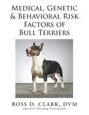 Medical, Genetic & Behavioral Risk Factors of Bull Terriers