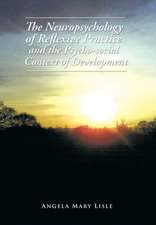 The Neuropsychology of Reflexive Practice and the Psycho-social Context of Development