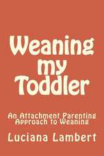 Weaning My Toddler