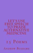 Let's Use Free Speech to Praise Alternative Medicine