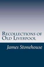 Recollections of Old Liverpool