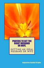 Prayers to Get the Right Husdand or Wife.