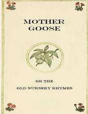 Mother Goose or the Old Nursery Rhymes