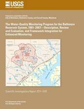 The Water-Quality Monitoring Program for the Baltimore Reservoir System, 1981?2007?description, Review and Evaluation, and Framework Integration for E