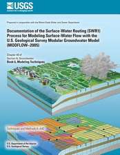 Documentation of the Surface-Water Routing (Swr1) Process for Modeling Surface-Water Flow with the U.S. Geological Survey Modular Groundwater Model (M