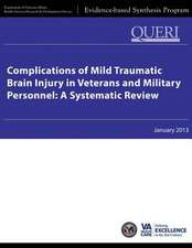 Complications of Mild Traumatic Brain Injury in Veterans and Military Personnel