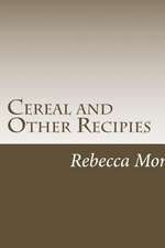 Cereal and Other Recipies