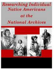 Researching Individual Native Americans at the National Archives