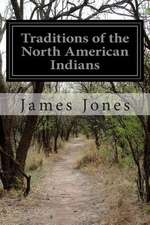 Traditions of the North American Indians