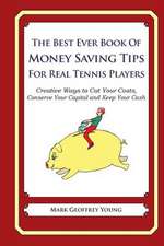 The Best Ever Book of Money Saving Tips for Real Tennis Players