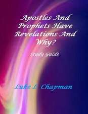 Apostles and Prophets Have Revelations and Why? Study Guide