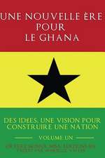 Une Nouvelle Ere Pour Le Ghana