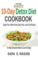 The Easy 10-Day Detox Diet Cookbook